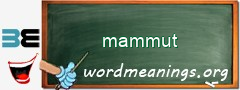 WordMeaning blackboard for mammut